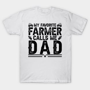 My Favorite Farmer Calls Me Dad - Tractor Gift for Farming Dads Father's Day T-Shirt